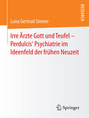 Irre Ärzte Gott und Teufel – Perdulcis' Psychiatrie im Ideenfeld der frühen Neuzeit - ebook